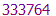 333764